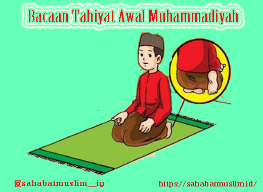 Bacaan Tahiyat Awal Muhammadiyah