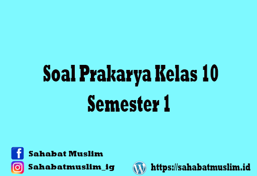 Soal Prakarya Kelas 10 Semester 1