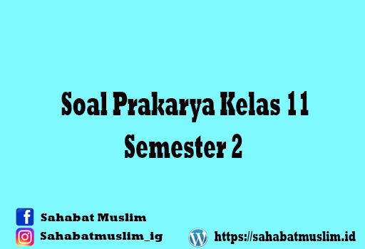 Soal Prakarya Kelas 11 Semester 2