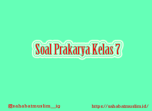 Soal Prakarya Kelas 7
